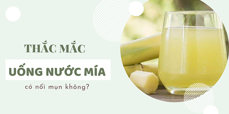 Trả lời câu hỏi uống nước mía có nổi mụn không?